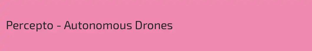 Percepto - Autonomous Drones